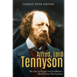 Alfred, Lord Tennyson: The Life and Legacy of Great Britain's Most Famous Poet Laureate - Paperback