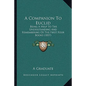 A Companion To Euclid: Being A Help To The Understanding And Remembering Of The First Four Books (1837) - Paperback