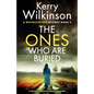 The Ones Who Are Buried: A totally addictive murder mystery - Paperback