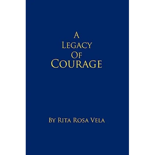 A Legacy of Courage - Hardcover
