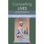 Compelling Lives: Five Methodist Abolitionists and the Ideas That Inspired Them - Hardcover