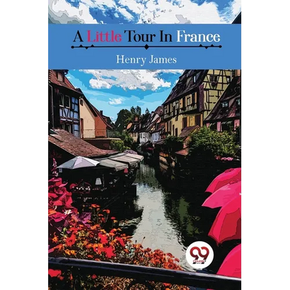A Little Tour in France - Paperback