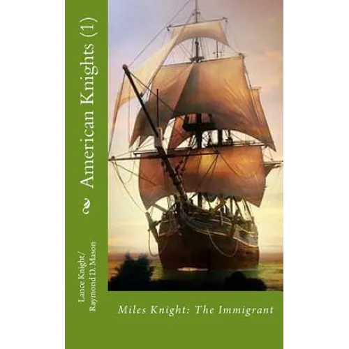 American Knights (1): Miles Knight: The Immigrant - Paperback
