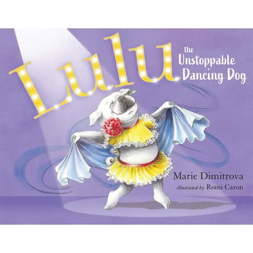 Lulu the Unstoppable Dancing Dog - Hardcover