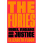 The Furies: Women, Vengeance, and Justice - Paperback