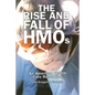 Rise and Fall of HMOs: An American Health Care Revolution - Hardcover
