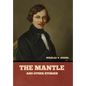The Mantle, and Other Stories - Hardcover