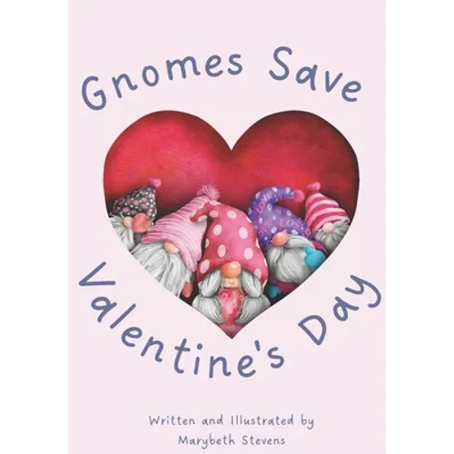 Gnomes Save Valentine's Day! - Paperback
