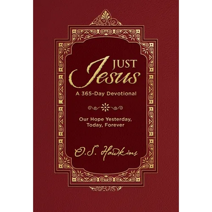 Just Jesus: Our Hope Yesterday, Today, Forever (a 365-Day Devotional) - Hardcover