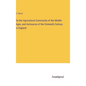 On the Agricultural Community of the Middle Ages, and Inclosures of the Sixteenth Century in England - Hardcover