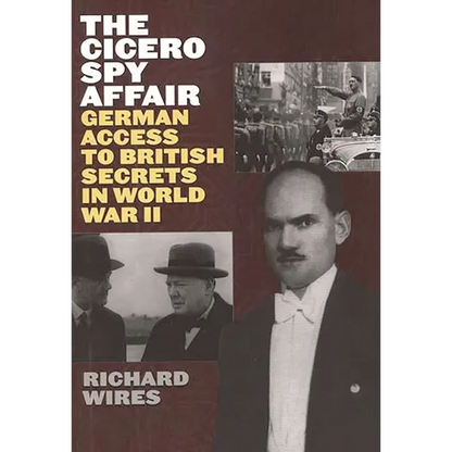 The Cicero Spy Affair: German Access to British Secrets in World War II - Hardcover