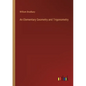 An Elementary Geometry and Trigonometry - Paperback