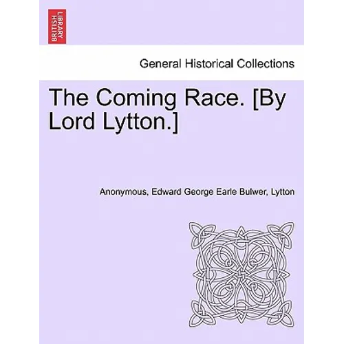 The Coming Race. [By Lord Lytton.] Second Edition - Paperback
