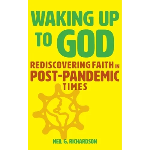 Waking Up to God: Rediscovering Faith in Post-Pandemic Times - Paperback