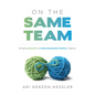 On the Same Team: Bringing Educators and Underrepresented Families Together (Forge Stronger Ties with Parents and Guardians to Overcome Opportunity an - Paperback