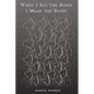 When I Say the Bones I Mean the Bones - Paperback