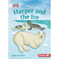 Harper and the Ice - Paperback