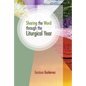 Sharing the Word Through the Liturgical Year - Paperback