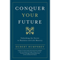 Conquer Your Future - Hardcover