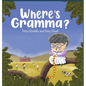 Where's Gramma? - Hardcover