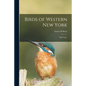 Birds of Western New York: With Notes - Paperback