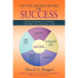 The Five Building Blocks of Success: Getting Your Business Career Started on the Right Track and Keeping It There - Paperback