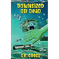 Downsized or Dead - Paperback