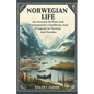Norwegian Life An Account Of Past And Contemporary Conditions And Progress In Norway And Sweden - Paperback