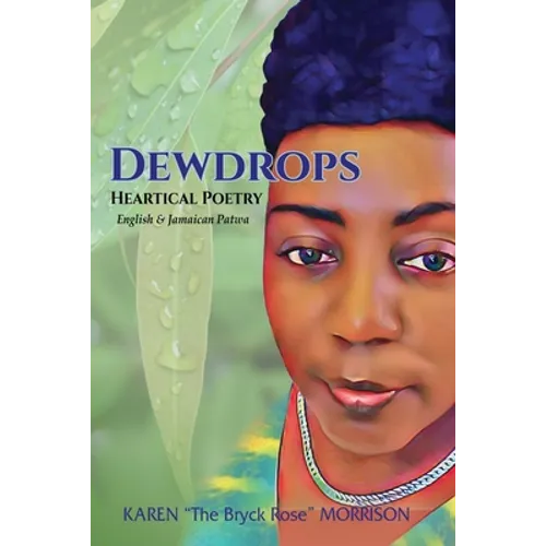 Dewdrops: Heartical Poetry English & Jamaican Patwa - Paperback
