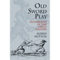 Old Sword Play: Techniques of the Great Masters - Paperback