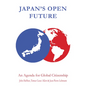 Japan's Open Future: An Agenda for Global Citizenship - Hardcover