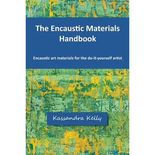 The Encaustic Materials Handbook - Paperback
