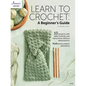 Learn to Crochet: A Beginner's Guide - Paperback