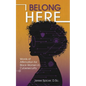 I Belong Here: Words of Affirmation for Black Women in Cybersecurity - Paperback