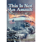 This is Not an Assault: Penetrating the Web of Official Lies Regarding the Waco Incident - Hardcover