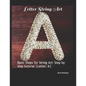 Letter String Art: Basic Steps for String Art: Step by step tutorial (Letter: A) - Paperback
