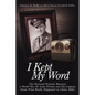 I Kept My Word: The Personal Promise Between a World War II Army Private and His Captain about What Really Happened to Glenn Miller - Paperback