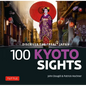 100 Kyoto Sights: Discover the Real Japan - Paperback