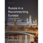 Russia in a Reconnecting Eurasia: Foreign Economic and Security Interests - Paperback