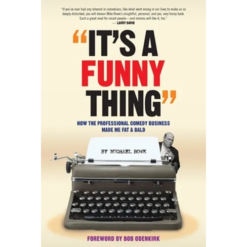 It's A Funny Thing - How the Professional Comedy Business Made Me Fat & Bald - Paperback