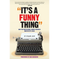 It's A Funny Thing - How the Professional Comedy Business Made Me Fat & Bald - Paperback