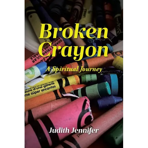 Broken Crayon: A Spiritual Journey - Paperback