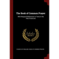 The Book of Common Prayer: With Marginal References to Texts in the Holy Scriptures - Paperback