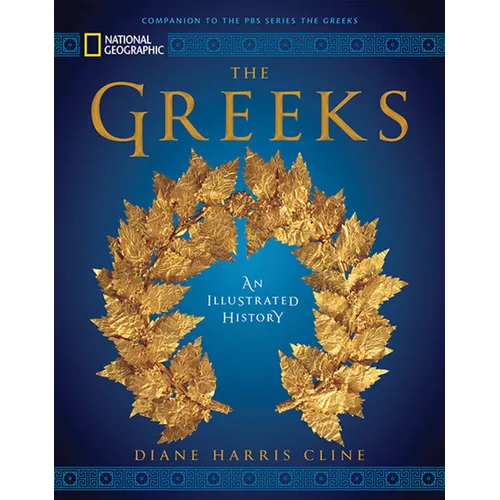 National Geographic the Greeks: An Illustrated History - Hardcover