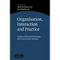 Organisation, Interaction and Practice: Studies of Ethnomethodology and Conversation Analysis - Paperback