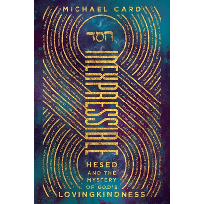 Inexpressible: Hesed and the Mystery of God's Lovingkindness - Paperback