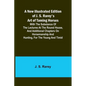 A New Illustrated Edition of J. S. Rarey's Art of Taming Horses; With the Substance of the Lectures at the Round House, and Additional Chapters on Hor - Paperback