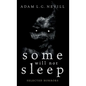 Some Will Not Sleep: Selected Horrors - Hardcover