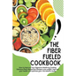 The Fiber Fueled Cookbook - Paperback