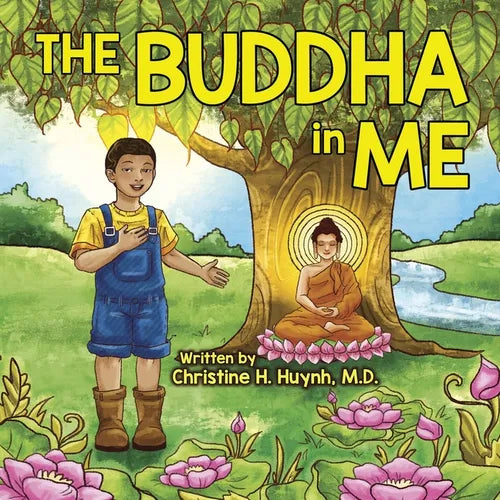 The Buddha in Me: A Children's Picture Book Showing Kids How To Develop Mindfulness, Patience, Compassion (And More) From The 10 Merits Of The World-H - Paperback